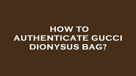 how to authenticate gucci dionysus|More.